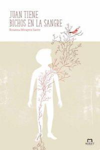 Juan tiene bichos en la sangre