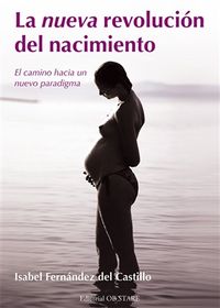 La nueva revoluci�n del nacimiento. El camino hacia el nuevo paradigma