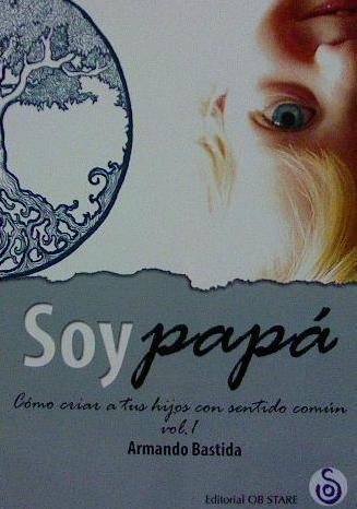 SOY PAPA. VOLUMEN I