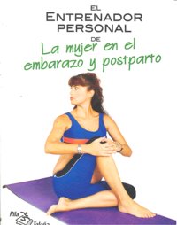ENTRENADOR PERSONAL DE LA MUJER EN EMBARAZO Y POSTPARTO