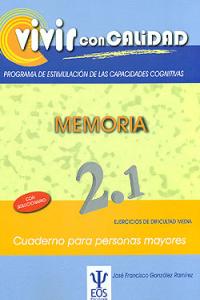 Vivir con Calidad. Programa de Estimulaci�n de las Capacidades Cognitivas. Memoria 2.1