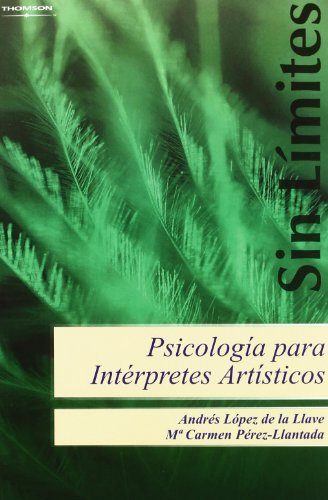Psicolog�a para int�rpretes art�sticos. Estrategias para la mejora t�cnica, art�stica y personal