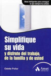 Simplifique su vida y disfrute del trabajo de la familia y de usted
