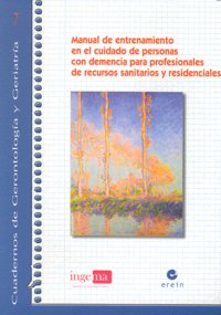Manual de entrenamiento en el cuidado de personas con demencia para profesionales de recursos sanita