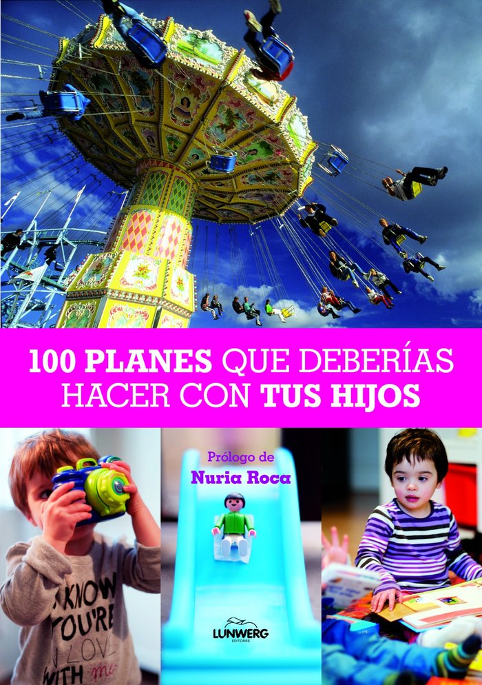 100 Planes que deber�as hacer con tus hijos
