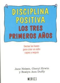 DISCIPLINA POSITIVA. LOS TRES PRIMEROS A�OS