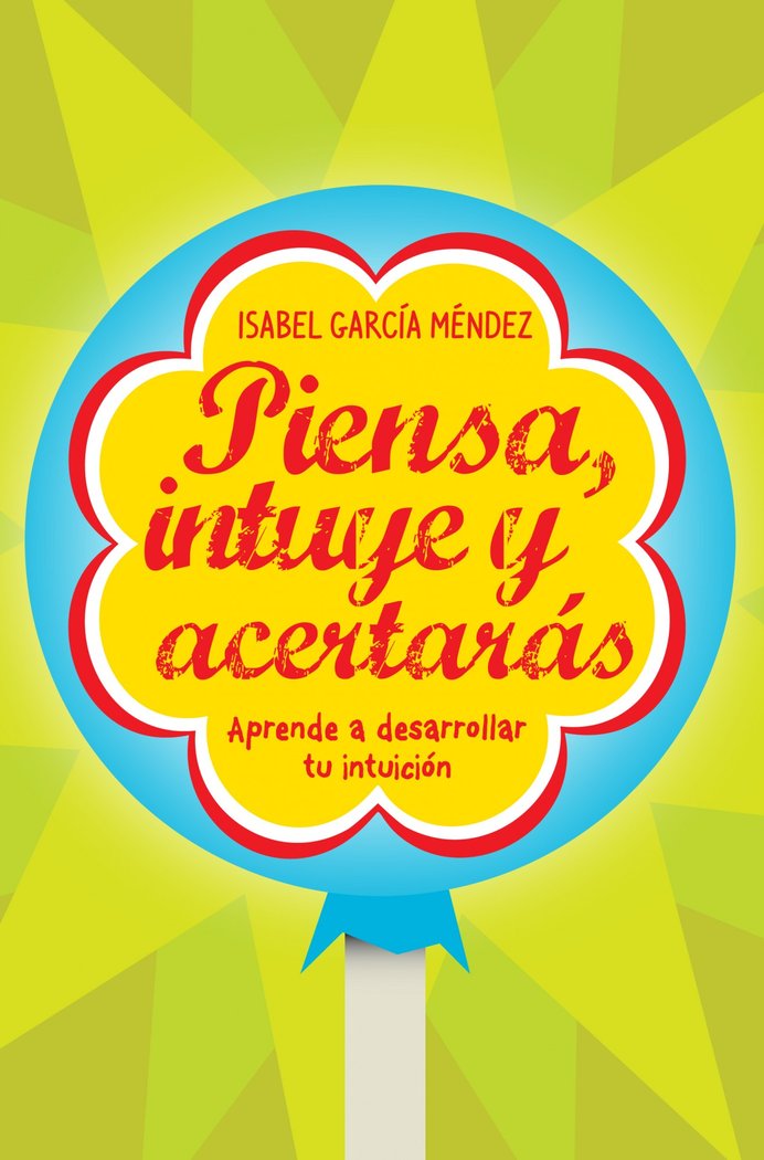 Piensa, intuye y acertar�s