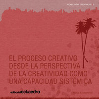 El proceso creativo desde la prespectiva de la creatividad como una capacidad sist�mica