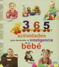 365 actividades para desarrollar la inteligencia de tu beb�