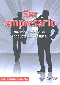 Ser empresario. Nuevos modelos de conducta empresarial