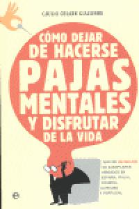 C�mo dejar de hacerse pajas mentales y disfrutar de la vida