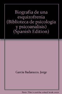 BIOGRAFIA DE UNA ESQUIZOFRENIA-GCIA.BADA
