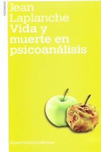 Vida y muerte en psicoan�lisis (2a Ed.)