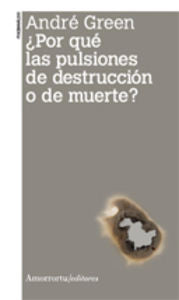 �Por qu� las pulsiones de destrucci�n o de muerte?