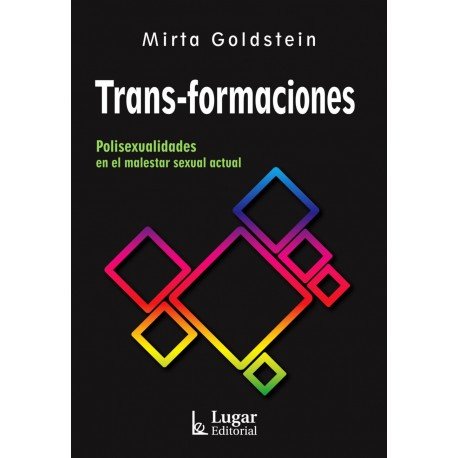 TRANS-FORMACIONES. POLISEXUALIDADES EN EL MALESTAR ACTUAL