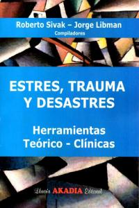 ESTRES, TRAUMA Y DESASTRES. HERRAMIENTAS TEORICO-CLINICAS