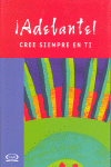 �ADELANTE! CREE SIEMPRE EN TI