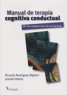 MANUAL DE TERAPIA COGNITIVA CONDUCTUAL DE LOS TRASTORNOS DE ANSIEDAD