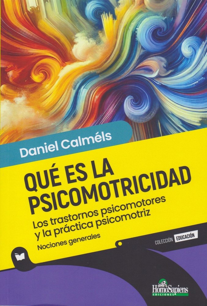 QUE ES LA PSICOMOTRICIDAD. LOS TRASTORNOS PSICOMOTORES Y LA PRACTICA PSICOMOTRIZ