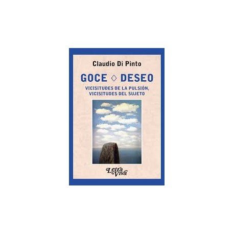 GOCE-DESEO. VICISITUDES DE LA PULSION, VICISITUDES DEL SUJETO