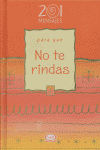 PARA QUE NO TE RINDAS