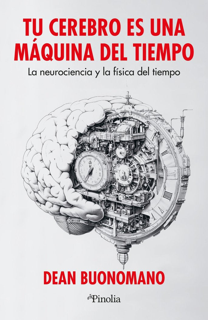 TU CEREBRO ES UNA MAQUINA DEL TIEMPO
