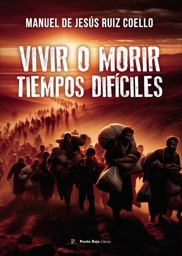 Vivir o morir. Tiempos dif�ciles