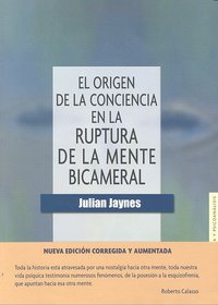 ORIGEN DE LA CONCIENCIA EN LA RUPTURA DE LA MENTE BICAMERAL