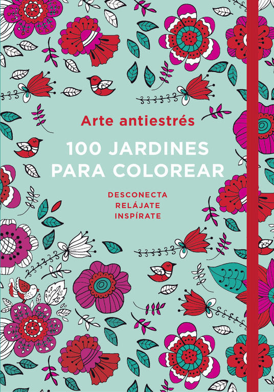 Arte antiestr�s: 100 jardines para colorear
