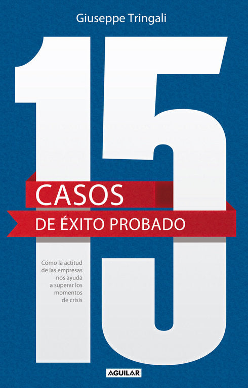 15 casos de �xito probado. C�mo la actitud de las empresas nos ayuda a superar los momentos de crisi