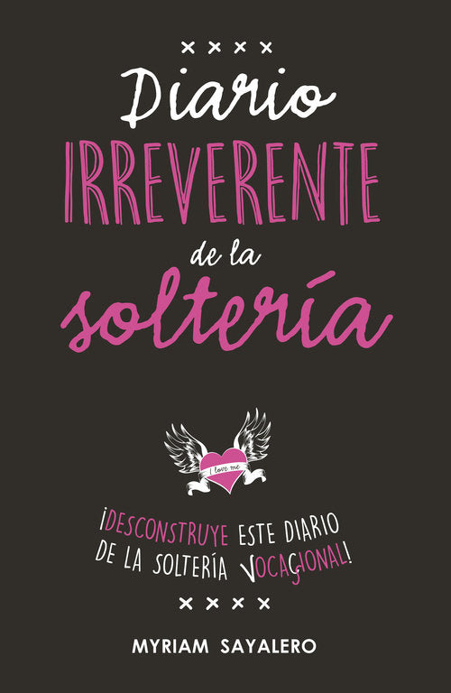 Diario irreverente de la solter�a