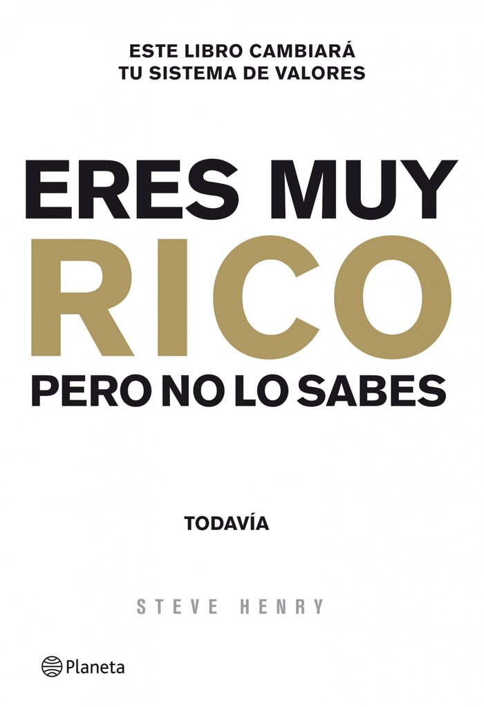 Eres muy rico. Pero no lo sabes... todav�a