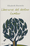 Liberarse del destino familiar