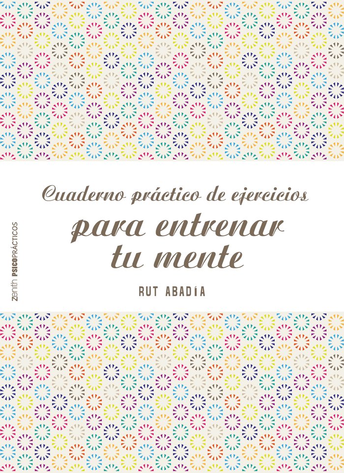 Cuaderno pr�ctico de ejercicios para entrenar tu mente