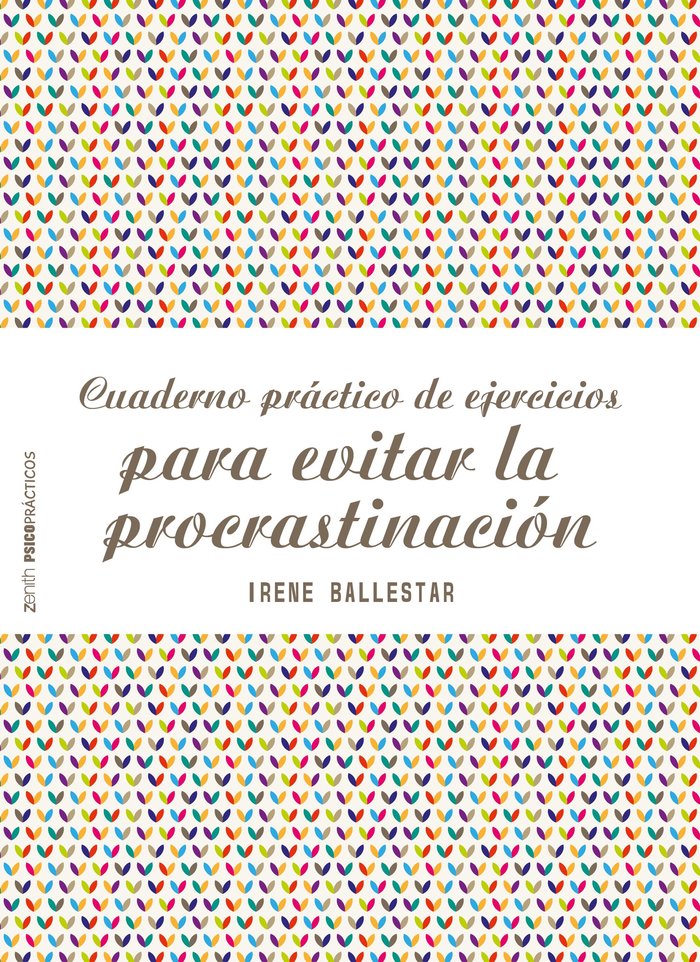 Cuaderno pr�ctico de ejercicios para evitar la procrastinaci�n