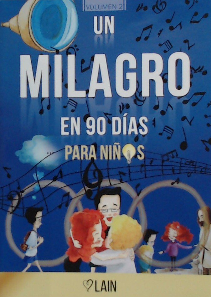 UN MILAGRO EN 90 DIAS PARA NI�OS