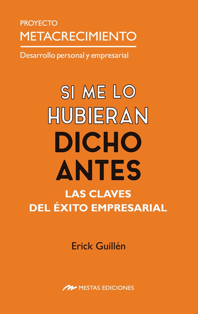 SI ME LO HUBIERAN DICHO ANTES LAS CLAVES DEL EXITO EMPRESAR