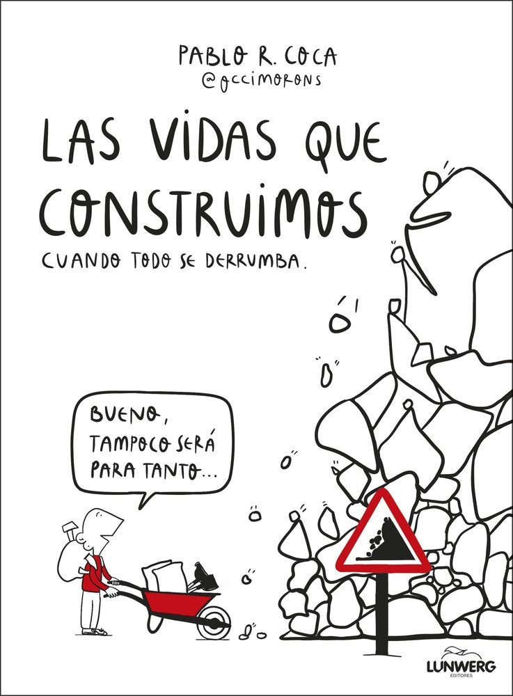 LAS VIDAS QUE CONSTRUIMOS CUANDO TODO SE DERRUMBA