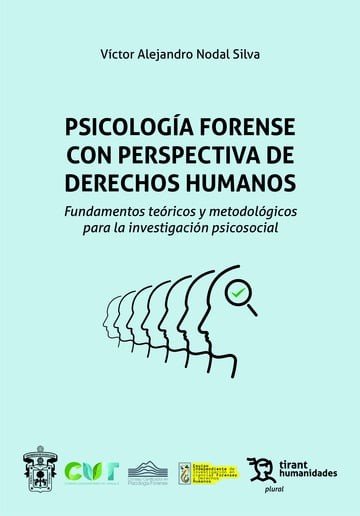 PSICOLOGIA FORENSE CON PERSPECTIVA DE DERECHOS HUMANOS: FUNDAMENTOS TEORICOS Y M