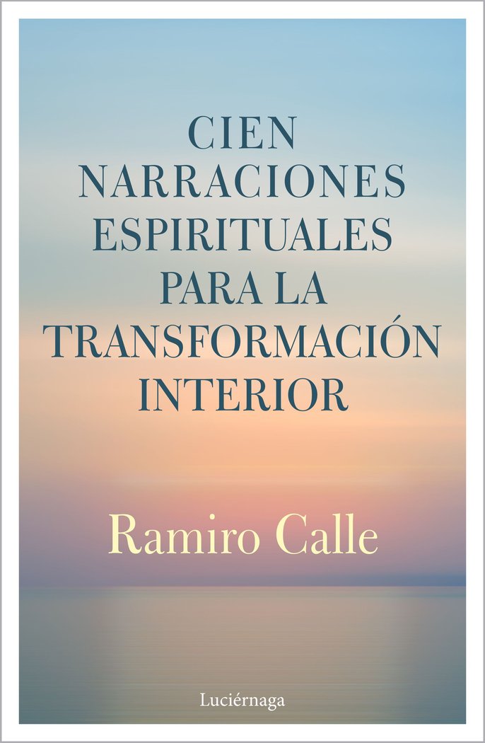 Cien narraciones espirituales para la transformaci�n interior
