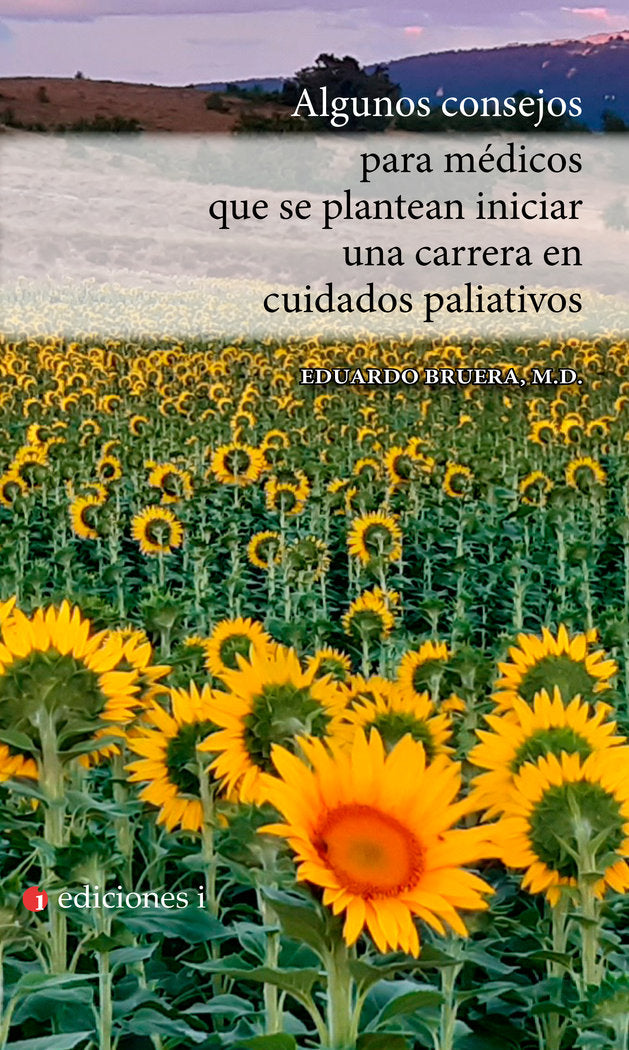 ALGUNOS CONSEJOS PARA M�DICOS QUE SE PLANTEAN INICIAR UNA CARRERA EN CUIDADOS PALIATIVOS