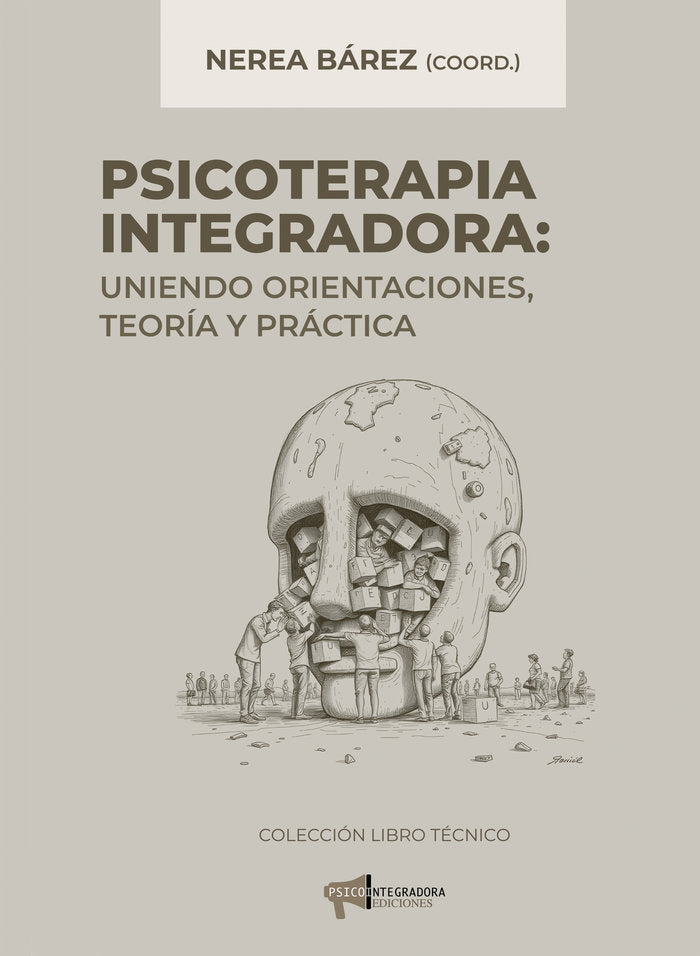 Psicoterapia integradora. Uniendo orientaciones, teor�a y pr