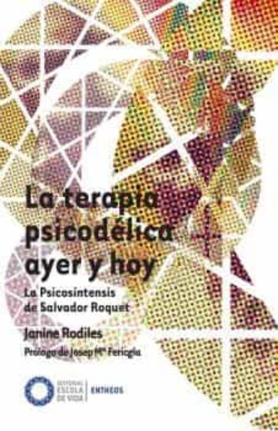 LA TERAPIA PSICODELICA AYER Y HOY