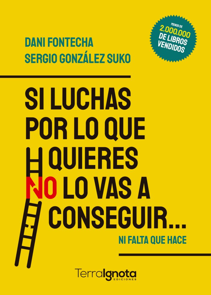 Si luchas por lo que quieres no lo vas a conseguir