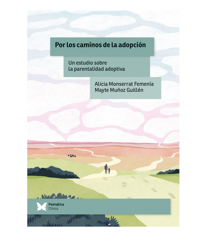 POR LOS CAMINOS DE LA ADOPCION. UN ESTUDIO SOBRE LA PARENTALIDAD ADOPTIVA