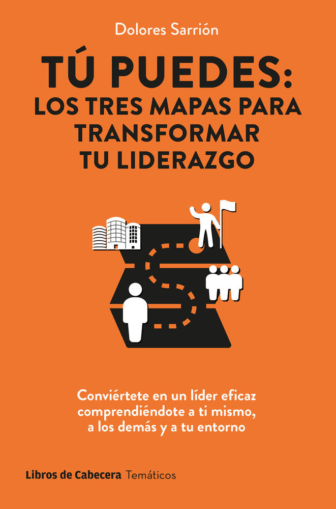 TU PUEDES LOS TRES MAPAS PARA TRANSFORMAR TU LIDERAZGO
