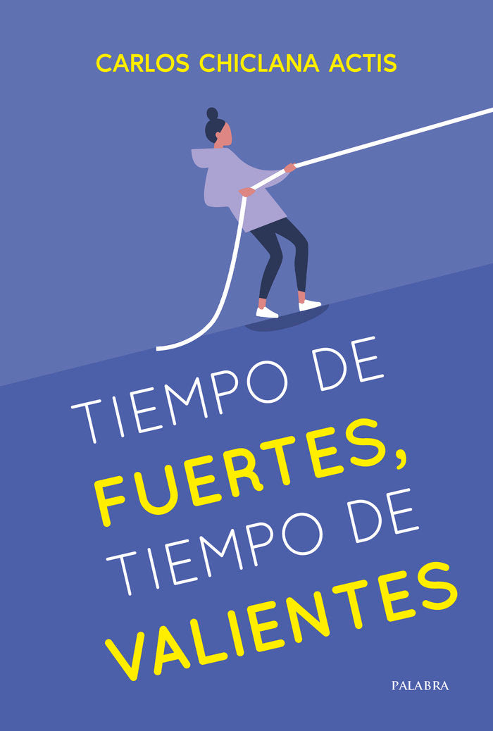 TIEMPOS DE FUERTES, TIEMPO DE VALIENTES