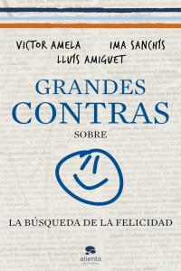 Grandes contras sobre... ...la b�squeda de la felicidad