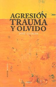 Agresi�n, trauma y olvido