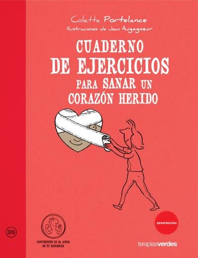 Cuaderno de ejercicios para sanar un corazon herido